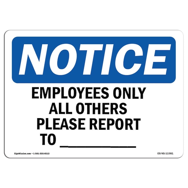 Signmission OSHA Notice Sign, 3.5" Height, 5" Width, Employees Only All Others Please Report To Sign, Landscape OS-NS-D-35-L-11981 - main